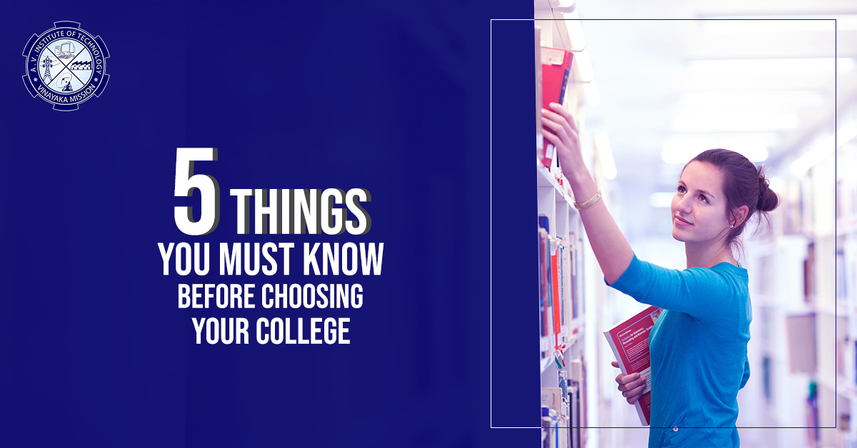 5 Things you must know Before Choosing Your College